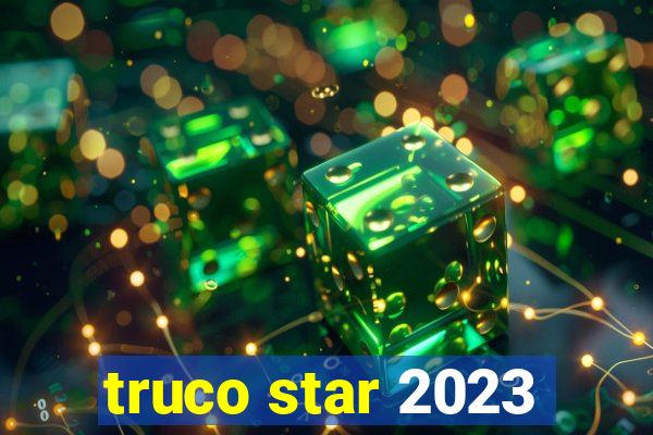 truco star 2023